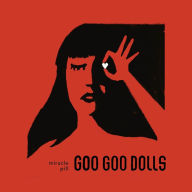 Title: Miracle Pill, Artist: Goo Goo Dolls