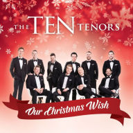 Title: Our Christmas Wish, Artist: The Ten Tenors