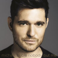 Title: Nobody But Me [Deluxe Version], Artist: Michael Buble