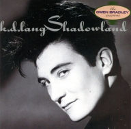 Title: Shadowland, Artist: k.d. lang and the Reclines