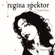 Title: Begin to Hope [LP], Artist: Regina Spektor