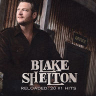 Title: Reloaded: 20 #1 Hits, Artist: Blake Shelton