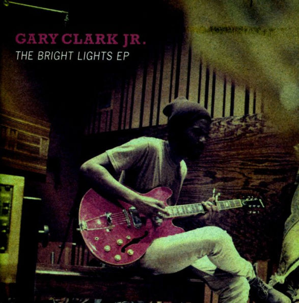 The Bright Lights EP by Gary Clark Jr. CD Barnes & Noble®