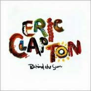 Title: Behind the Sun, Artist: Eric Clapton