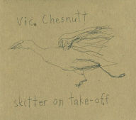 Title: Skitter on Take-Off, Artist: Vic Chesnutt