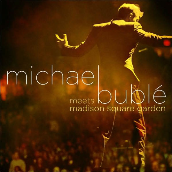 Michael Bubl¿¿ Meets Madison Square Garden
