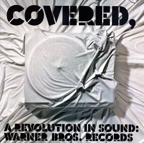 Covered: A Revolution in Sound: Warner Bros. Records [12 Tracks]