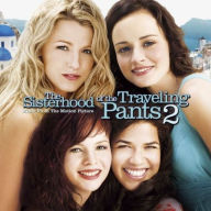 Title: The Sisterhood of the Traveling Pants 2 [Original Soundtrack], Artist: 