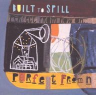 Title: Perfect from Now On, Artist: Built to Spill