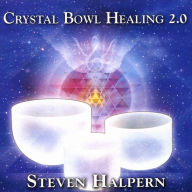Title: Crystal Bowl Healing 2.0, Artist: Steven Halpern