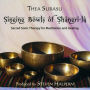 Singing Bowls of Shangri-La: Sacred Sonic Therapy for Meditation and Healing [Remastere