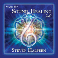 Title: Music for Sound Healing 2.0, Artist: Steven Halpern