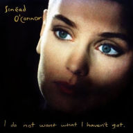 Title: I Do Not Want What I Haven't Got, Artist: Sinead O'Connor
