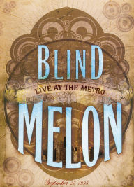 Title: Blind Melon: Live at the Metro - September 27, 1995