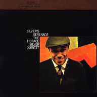 Title: Silver's Serenade, Artist: Horace Silver Quintet