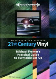 Title: 21st Century Vinyl: Michael Fremer's Practical Guide to Turntable Set-Up