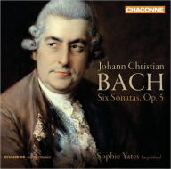 Title: Johann Christian Bach: Six Sonatas, Op. 5, Artist: J.c. / Yates Bach