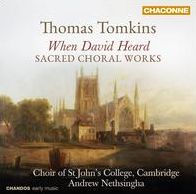 When David Heard: Sacred Choral Works by Thomas Tomkins