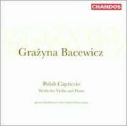 Grazyna Bacewicz: Polish Capriccio; Works for Violin and Piano