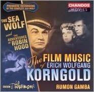 Title: The Film Music of Erich Wolfgang Korngold: Sea Wolf and The Adventures of Robin Hood, Artist: Rumon Gamba