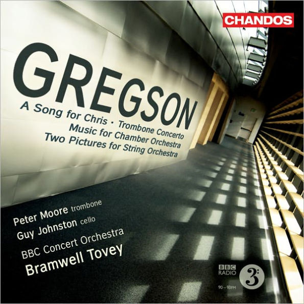 Edward Gregson: A Song for Chris; Trombone Concerto; Music for Chamber Orchestra