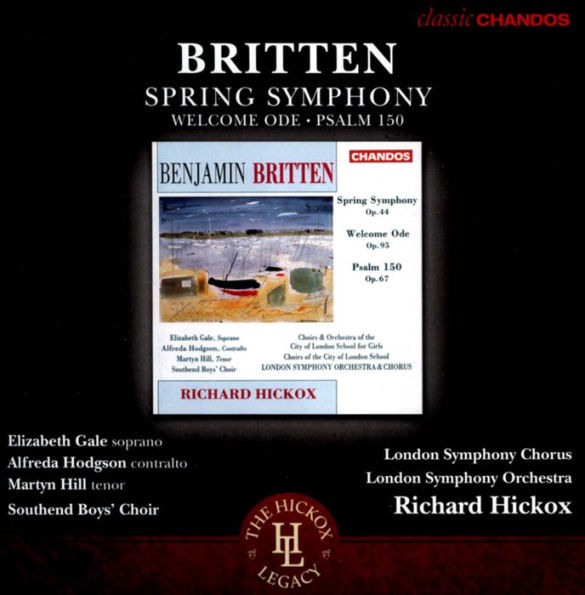 Britten: Spring Symphony; Welcome Ode; Psalm 150