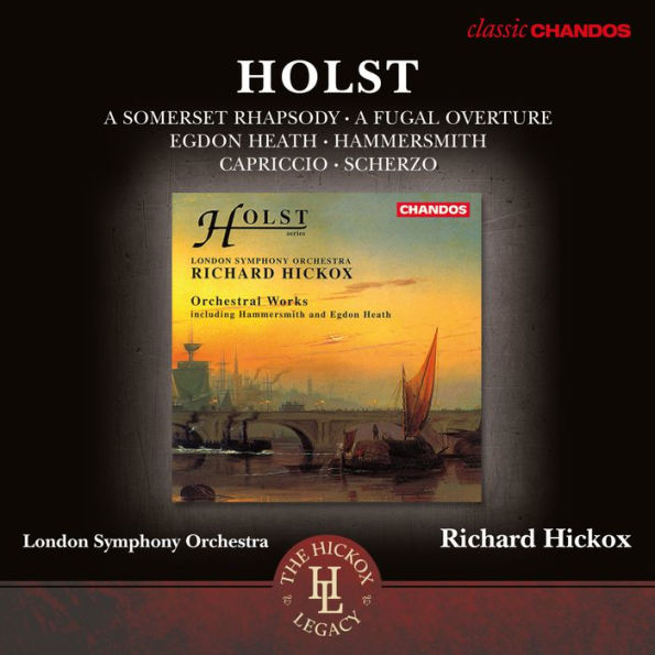 Holst: A Somerset Rhapsody; A Fugal Overture; Egdon Heath; hammersmith; Capriccio; Scherzo