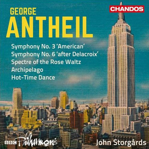 George Antheil: Symphony No. 3 'American'; Symphony No. 6 'after Delacroix'; Spectre of the Rose Wal