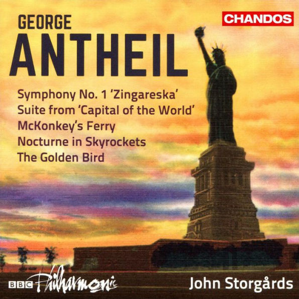 George Antheil: Symphony No. 1 'Zingareska'; Suite from Capital of the World; McKonkey's Ferry; Nocturne in Skyrockets; The Golden Bird