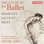 French Music for Ballet: Massenet, Sauguet, Ibert