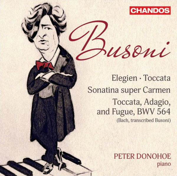 Busoni: Elegien; Toccata; Sonatina super Carmen; Toccata, Adagio and Fugue