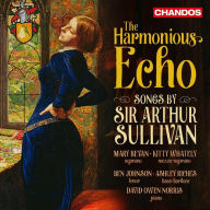 Title: The Harmonious Echo: Songs by Sir Arthur Sullivan, Artist: Mary Bevan