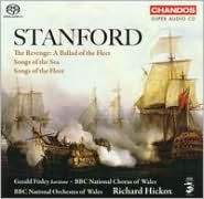 Stanford: The Revenge; Songs of the Sea; Songs of the Fleet [Hybird SACD]