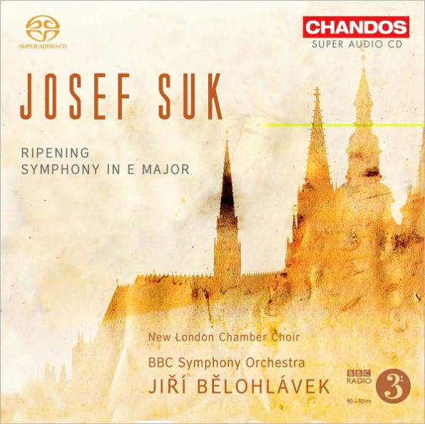 Josef Suk: Ripening; Symphony No. 1
