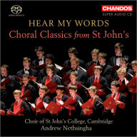 Title: Hear My Words: Choral Classics from St. John's, Artist: St. John's College Choir