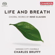 Title: Life and Breath: Choral Works by Ren¿¿ Clausen, Artist: Kansas City Chorale