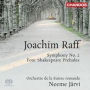 Joachim Raff: Symphony No. 2; Four Shakespeare Preludes