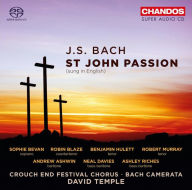 Title: J.S. Bach: St. John Passion, Artist: Crouch End Festival Chorus