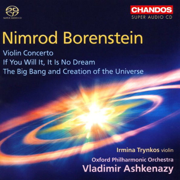 Nimrod Borenstein: Violin Concerto; If you will it, it is no dream; The Big Bang and Creation of the Universe