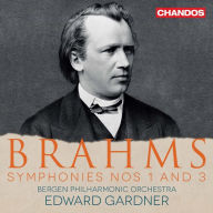 Title: Brahms: Symphonies Nos. 1 and 3, Artist: Edward Gardner