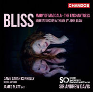 Title: Bliss: Mary of Magdala; The Enchantress; Meditations on a Theme by John Blow, Artist: Sarah Connolly