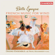 Title: Belle Epoque: French Music for Wind, Artist: Orsino Ensemble