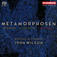 Title: Metamorphosen: Strauss, Korngold, Schreker, Artist: John Wilson