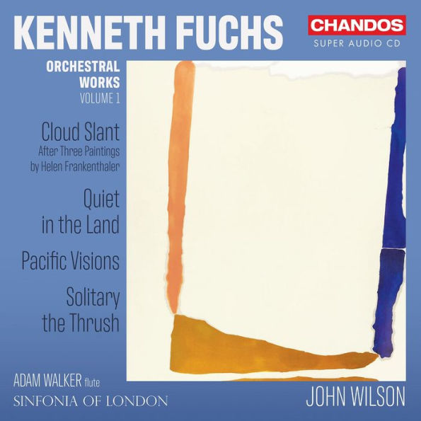 Kenneth Fuchs: Orchestral Works, Vol. 1