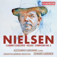 Title: Nielsen: Clarinet Concerto; Helios; Symphony No. 5, Artist: Carbonare,Alessandro