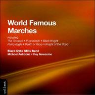 Title: World Famous Marches, Artist: Black Dyke Band