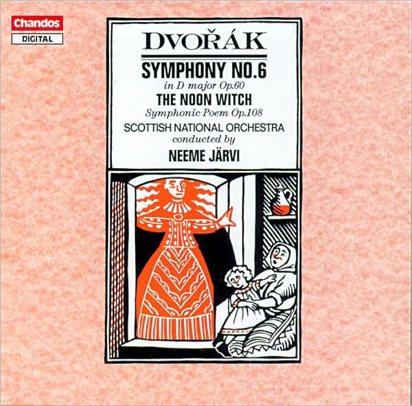 Dvor¿¿k: Symphony No. 6; The Noon Witch