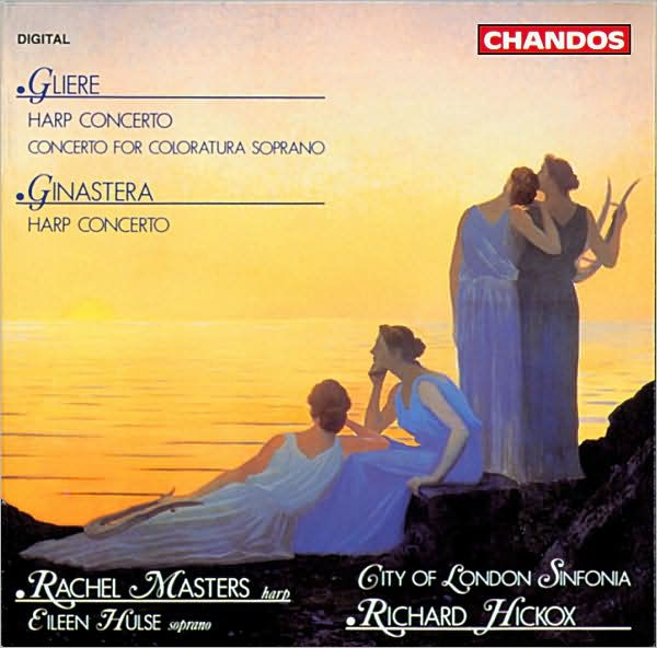 Gliere: Harp Concerto; Concerto for Coloratura Soprano; Ginastera: Harp Concerto