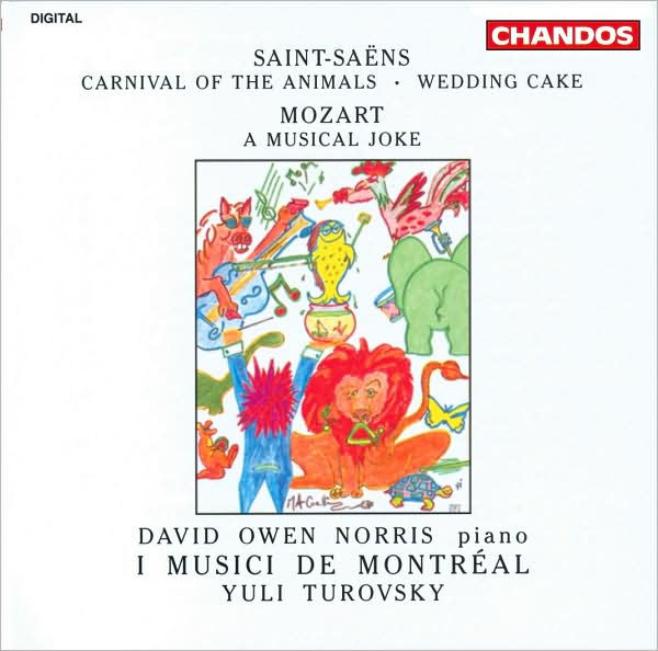 Saint-Sa¿¿ns: Carnival of the Animals; Wedding Cake; Mozart: A Musical Joke