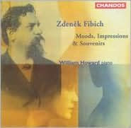Zdenek Fibich: Moods, Impressions & Souvenirs